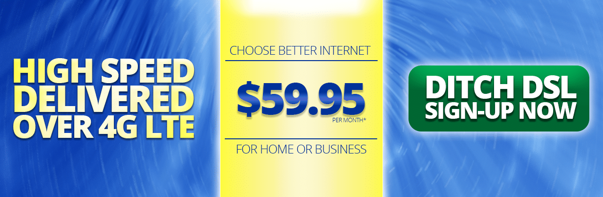 High Speed Delivered Over 4G LTE $59.95/Mo.*